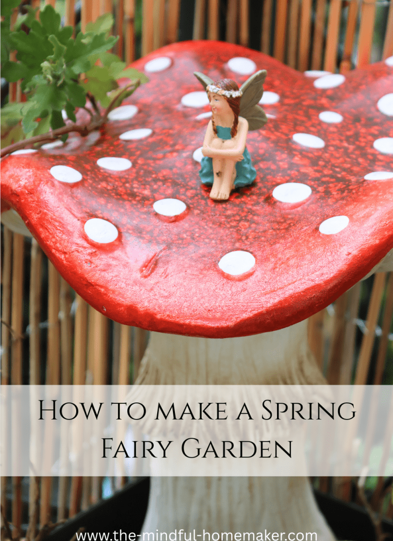 How to make an enchanting spring fairy garden
